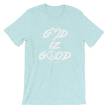 GOD IZ GOOD (6-26-19)